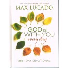 God Is With You Every Day- 365 Day Devotional By Max Lucado